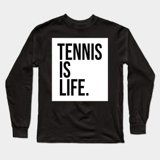 Tennis Is Life Sports Design by CoVA Tennis Long Sleeve T-Shirt